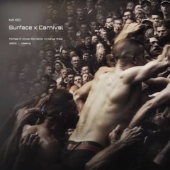 Surface X Carnival / NA•RO Mash