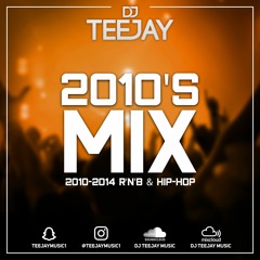 DJ TEEJAY 2010'S R'N'B & HIP-HOP MIX (2010-2014) CLEAN (2020) @TEEJAYMUSIC1