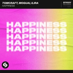 Tomcraft, MOGUAI, ILIRA - Happiness [OUT NOW]