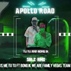 SBLz- Apollo Road 2021 ( Is Me TuTu Feat Bong Ik & We Are Family Vegas ).mp3