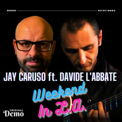 Jay Caruso Feat. Davide L'Abbate - Weekend In LA (Original Mix)
