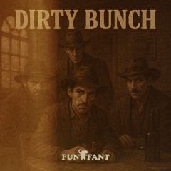 Dirty Bunch