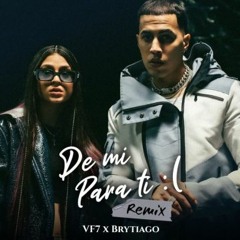 VF7 Ft. Brytiago - De Mi Para Ti Remix