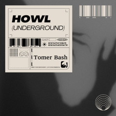 Tomer Bash - Howl (Underground)