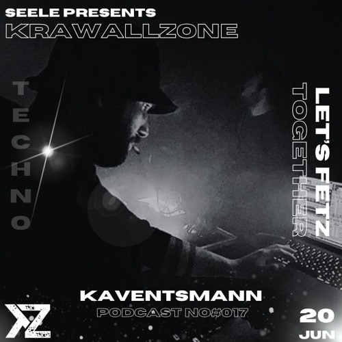 KAVENTSMANN @ KRAWALLCAST | EP #017 - 20.06.2025