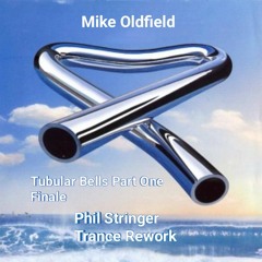 Mike Oldfield - Tubular Bells - Part One Finale - Phil Stringer Trance Rework - FREE DOWNLOAD
