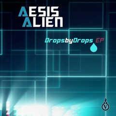 Aesis Alien - Drops By Drops Ep (Minimix)