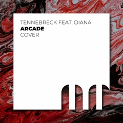 Tennebreck feat. Diana - Arcade (Cover) (Extended)