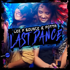 Lee P Bounce & Potta - Last Dance