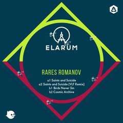 Rares Romanov - Saints and Suicide [Elarum]