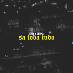 Sa Foda Tudo (feat. Chyna)