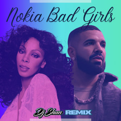 Drake vs. Donna Summer - Nokia Bad Girls (DJ Shun Remix)
