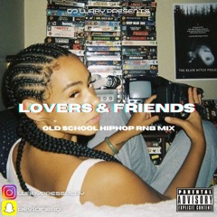 Lovers & Friends | Old School HipHop & RnB Mix @WRAYPRESSPLAY