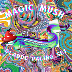 GLADDE PALING SET - MAGIC MUSH