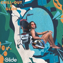 Chill - OUT & Glide / Islam Chipsy Ft. Mazaher - Ala Eh
