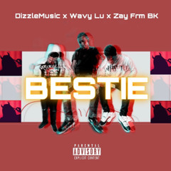Bestie (feat. Wavy Lu & Zay Frm BK)
