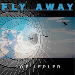 Joe Lepler - Fly Away