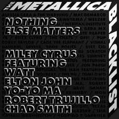 Nothing Else Matters (feat. WATT, Elton John, Yo-Yo Ma, Robert Trujillo & Chad Smith)