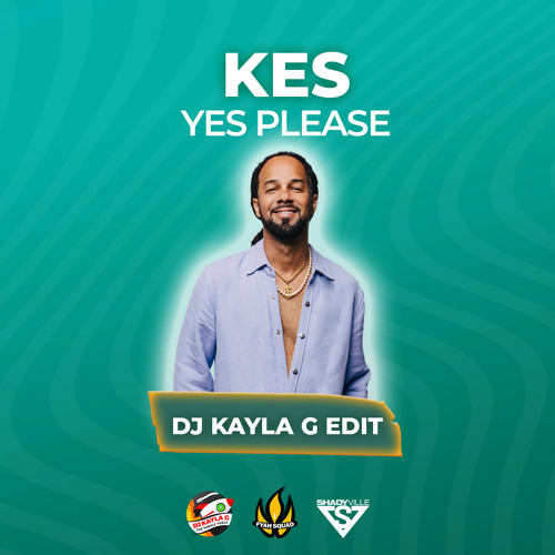 KES - Yes Please (DJ Kayla G 'You' Edit)