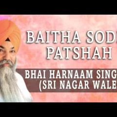 Bhai Harnaam Singh Ji - Baitha Sodhi Patshah