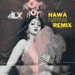 Hawa Hawai (Sridevi Fiya Mashup) - DJ ALX