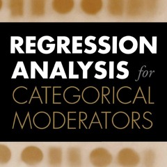 Download⚡️PDF❤️ Regression Analysis for Categorical Moderators (Methodology in the