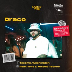 LGCY FM S6 E76: Draco (Peak Time, Melodic Techno Mix)