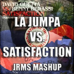 La Jumpa vs. Satisfaction (JRMS Mashup) ¡GRATS!