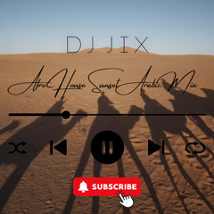 DJ JIX - Afro House Sunset Chill Bar : Club Arabic Mix (feat. Nilo, Sharon,Artmos, Waxel,Afronom,Ahla leila ahla nas) Vol.3
