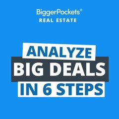 BiggerPockets Podcast 571: Is This Deal Worth My Time? The 6 Crucial Steps to Vet a Multifamily Deal