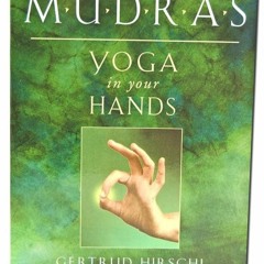 ✔Epub⚡️ Mudras: Yoga in Your Hands