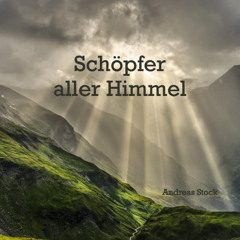 14. Schöpfer aller Himmel