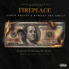 Ramsay Tha Great "Fireplace" [ft. Ayden Kelley]