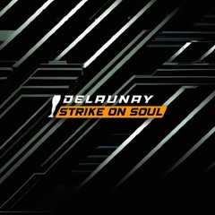 DELAUNAY - Strike On Soul