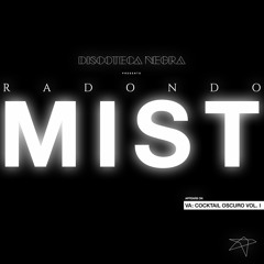 INCOMING : Radondo - Mist #DiscotecaNegra