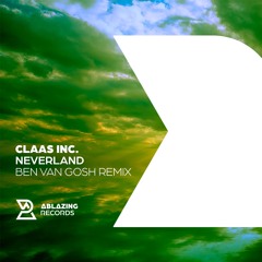 Claas Inc. - Neverland - Ben Van Gosh Remix (Radio Version)
