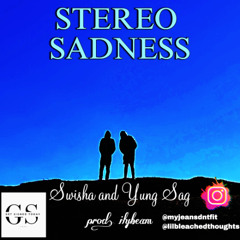 SWISHA & Yung Sag  |  S  T  E  R  E  O   S  A  D  N  E  S  S