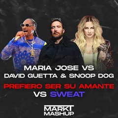 Prefiero Ser Su Amante vs Sweat (Mark T Mashup) - Maria Jose vs David Guetta & Snoop Dogg