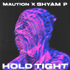 Hold Tight Ft. Shyam P