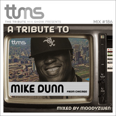 #186 - A Tribute To Mike Dunn - mixed by Moodyzwen