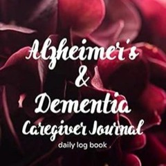 PDF Alzheimer's & Dementia Caregiver Journal - Daily Log Book unlimited