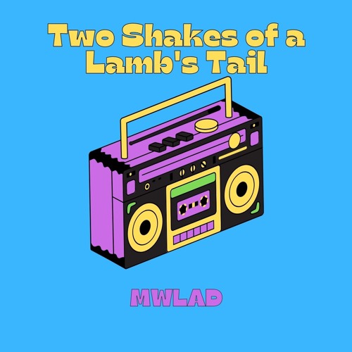 Two Shakes Of A Lamb's Tail