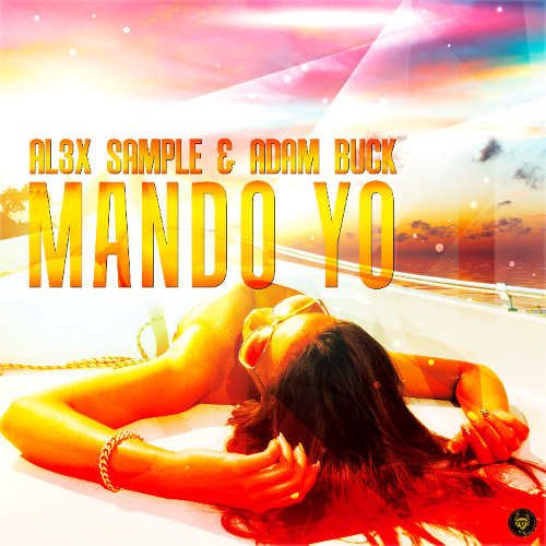 Al3x Sample & Adam Buck - Mando Yo (Short Play)