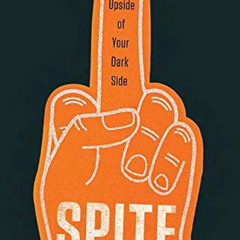 DOWNLOAD EBOOK 📙 Spite: The Upside of Your Dark Side by  Simon McCarthy-Jones PDF EB