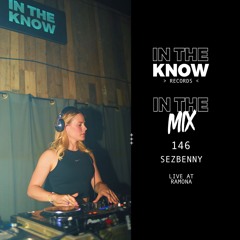 In The Mix 146 - SEZBENNY (Live at Ramona)