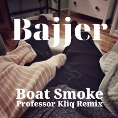 Bajjer - Boat Smoke (Professor Kliq Remix)