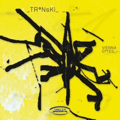 CRUDE Premiere: TRANSKI - Vienna Gates (Neutron Mix) [Scum]