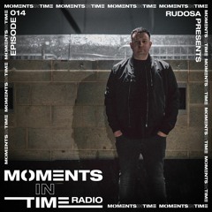 Moments In Time Radio Show 014 - Rudosa