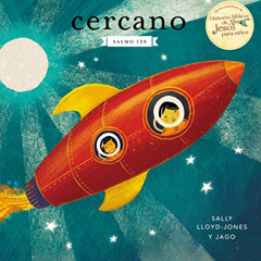 READ KINDLE 💘 Cercano: Salmo 139 (Spanish Edition) by  Sally Lloyd-Jones &  Jago [EB