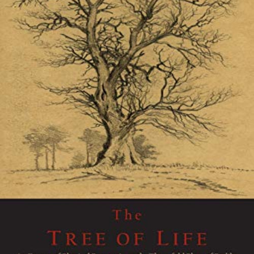 GET EBOOK 📔 The Tree of Life: An Expose of Physical Regenesis on the Three-Fold Plan